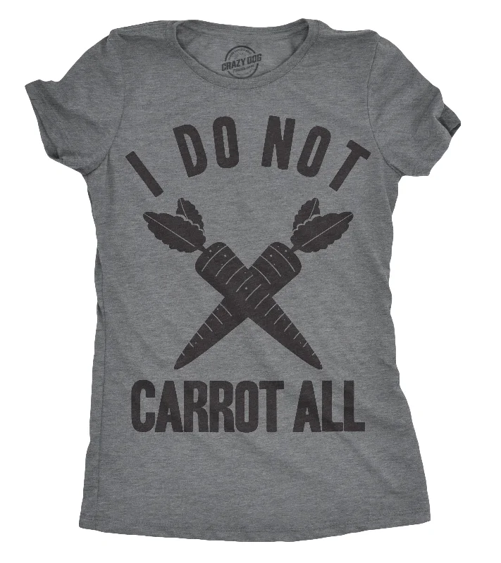 soft knit tops for ladies -I Do Not Carrot All Women's T Shirt