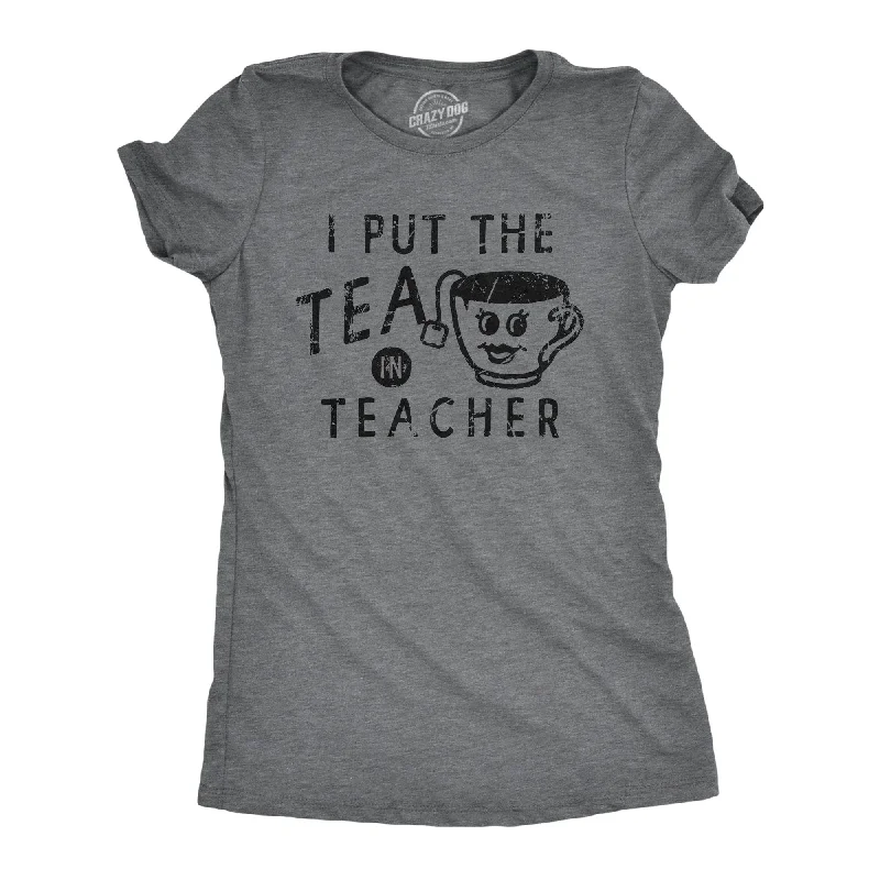 halter neck blouses for ladies -I Put The Tea In Teacher Women's T Shirt