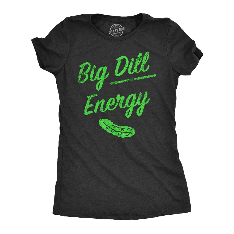 women's striped blouses -Big Dill Energy Women's T Shirt