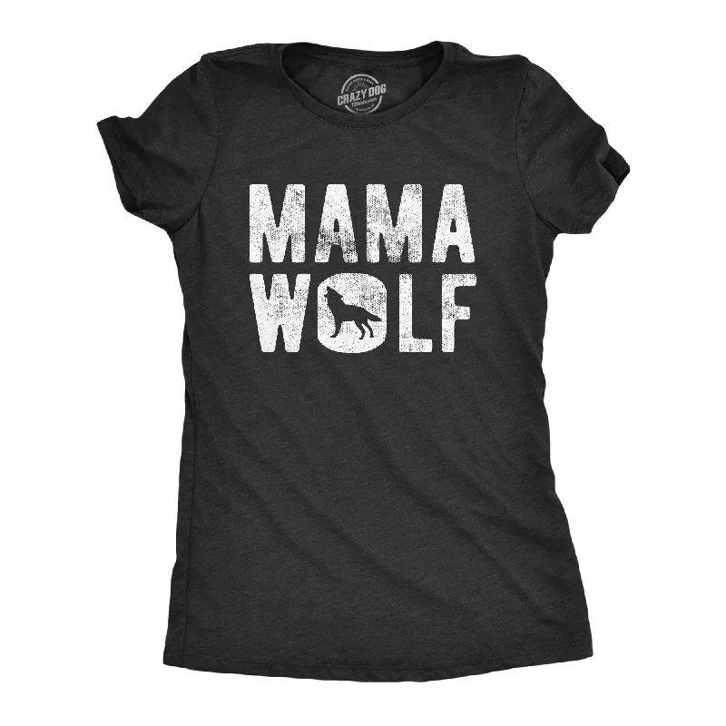 loose-fitting tops for women -Mama Wolf Women's T Shirt