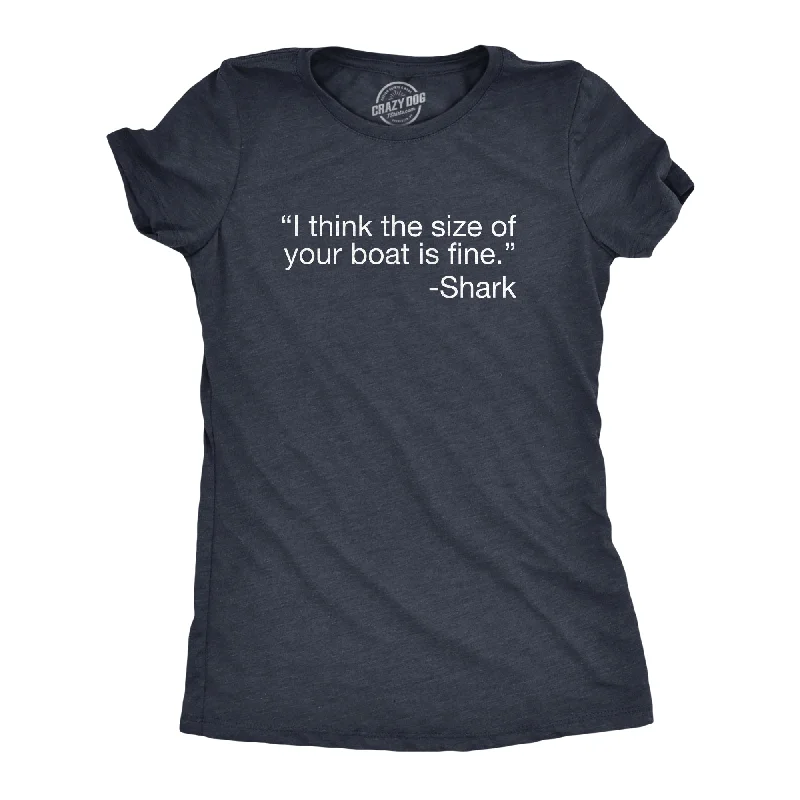 casual office tops for women -I Think The Size Of Your Boat Is Fine Women's T Shirt