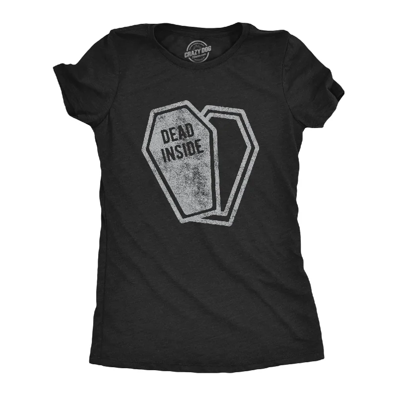 trendy women's shirts -Dead Inside Women's T Shirt