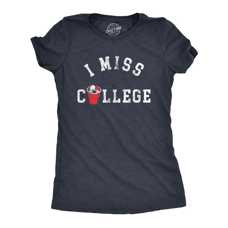 mesh tops for ladies -I Miss College Women's T Shirt