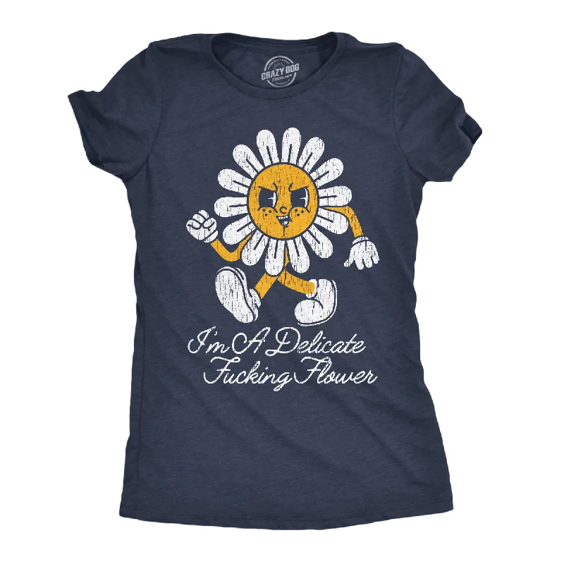 women's jacquard tops -Im A Delicate Fucking Flower Women's T Shirt