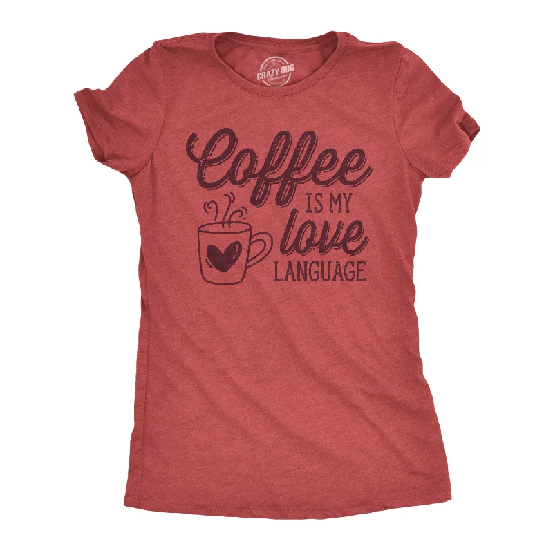 halter neck blouses for ladies -Coffee Is My Love Language Women's T Shirt