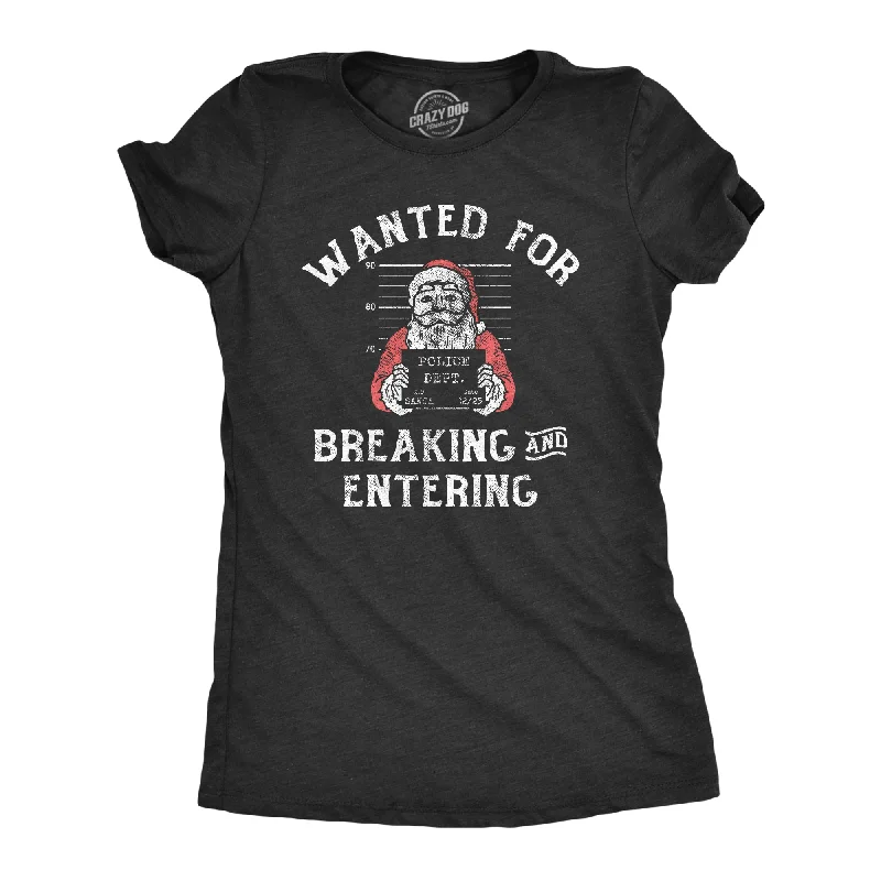 satin camisoles for ladies -Wanted For Breaking And Entering Women's T Shirt