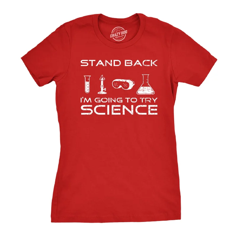 elegant evening tops for women -Stand Back I'm Going To Try Science Women's T Shirt