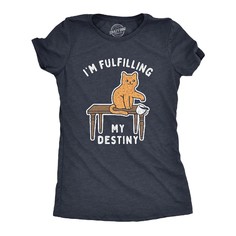 trendy women's shirts -I'm Fulfilling My Destiny Women's T Shirt