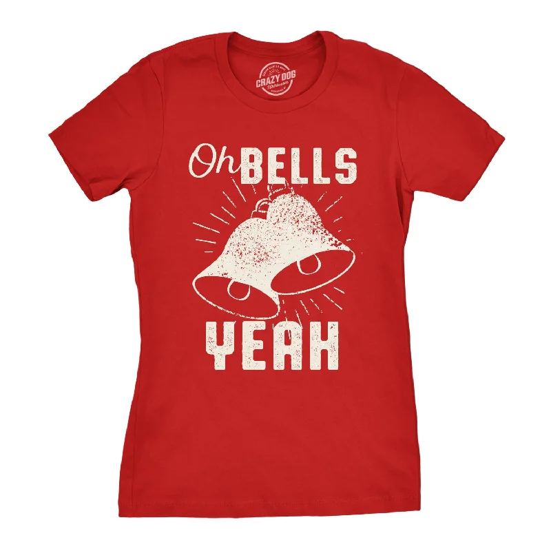 embroidered blouses for women -Oh Bells Yeah Women's T Shirt