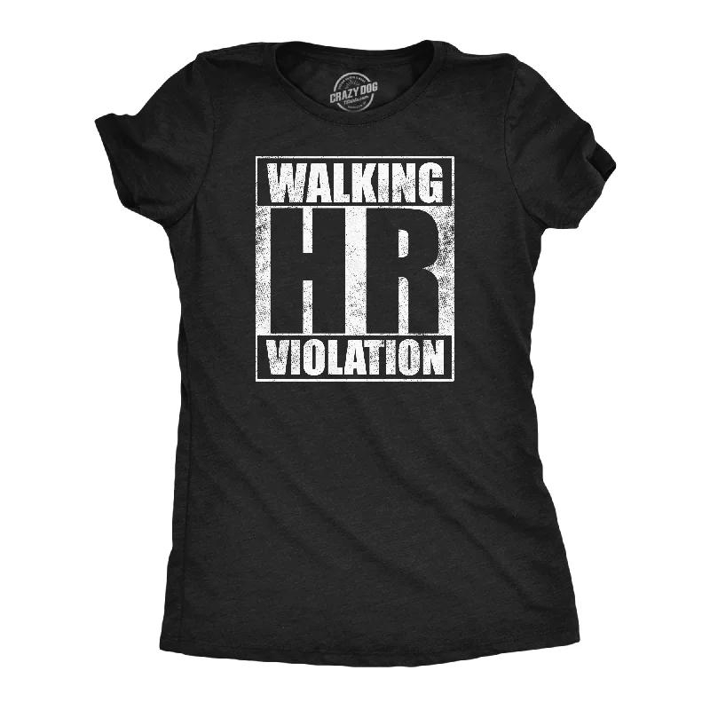 flowy blouses for ladies -Walking HR Violation Women's T Shirt