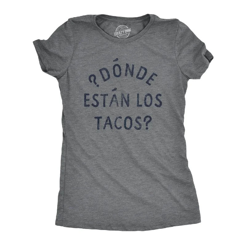 pastel tank tops for women -Donde Estan Los Tacos Women's T Shirt