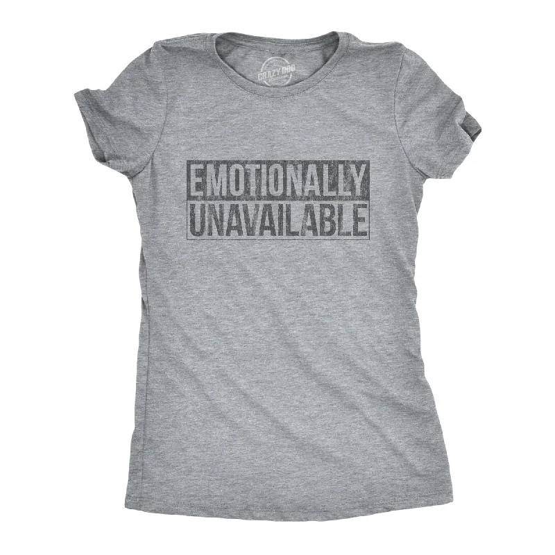 fashionable silk tops for ladies -Emotionally Unavailable Women's T Shirt