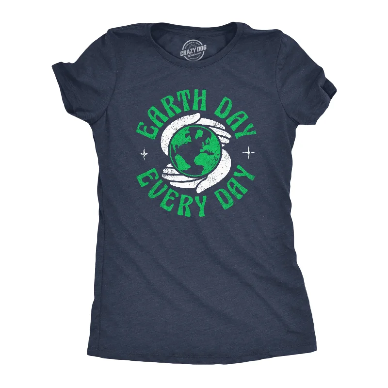 graphic t-shirts for ladies -Earth Day Every Day Women's T Shirt