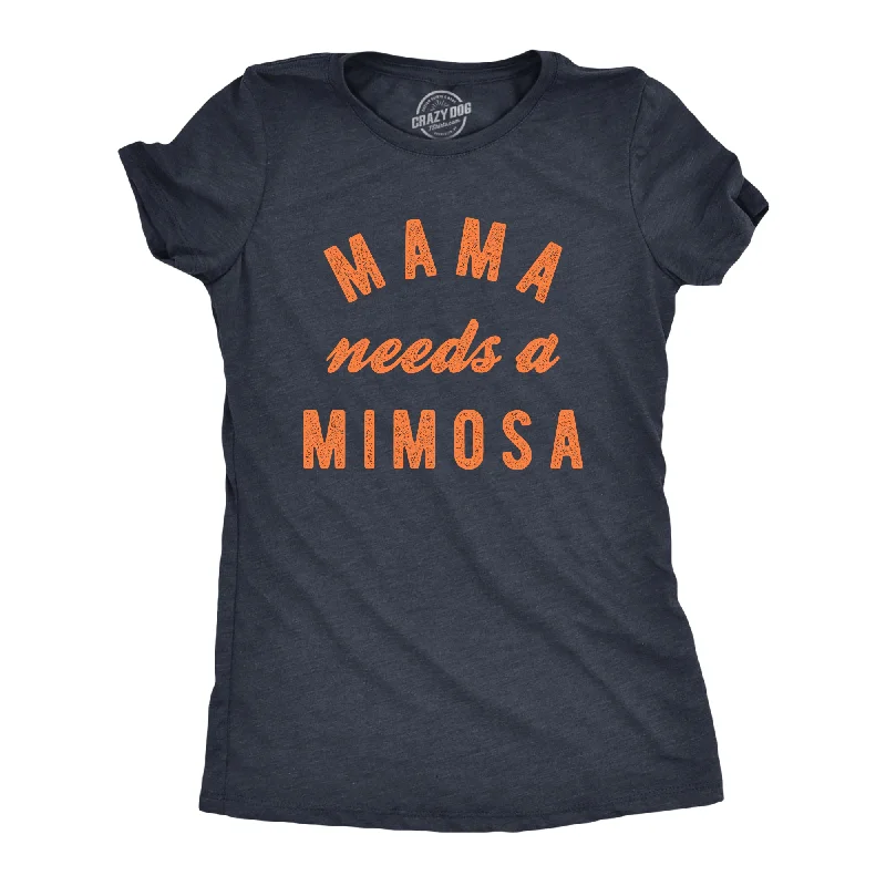 corset-style tops for women -Mama Needs A Mimosa Women's T Shirt