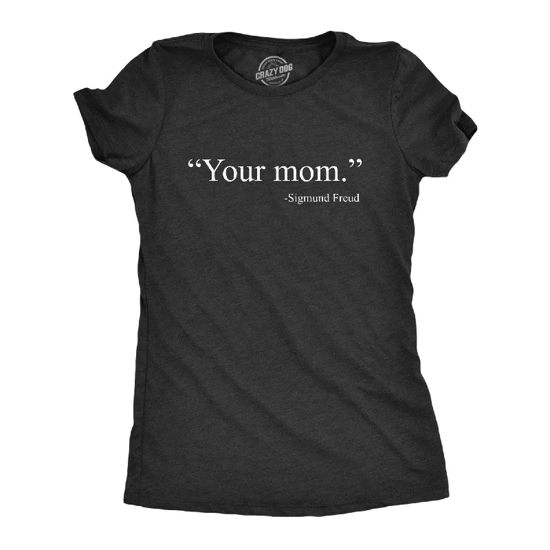 knotted front tops for women -Your Mom -Sigmund Freud Women's T Shirt