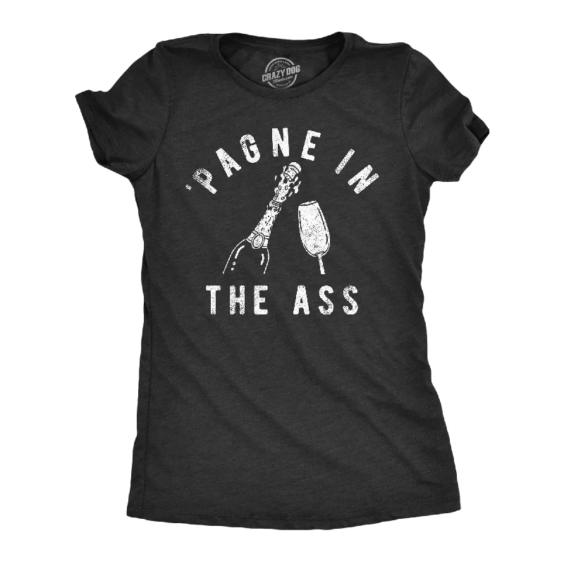 women's tunic tops -Pagne In The Ass Women's T Shirt