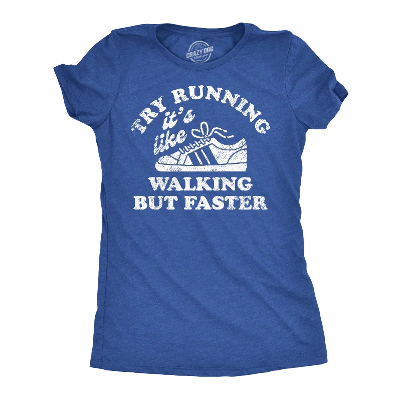 keyhole blouses for ladies -Try Running Its Like Walking But Faster Women's T Shirt