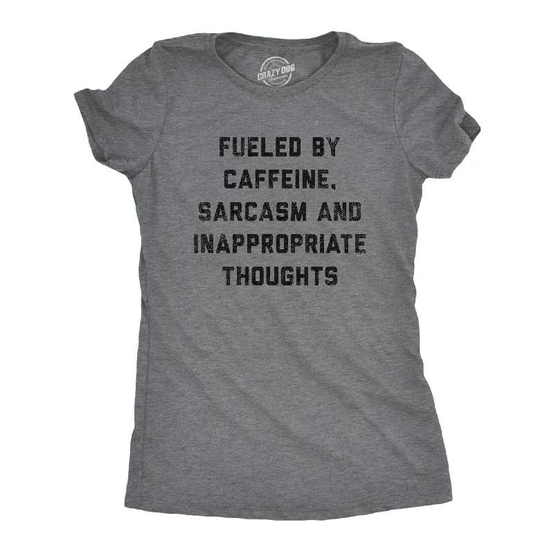 boho tops for women -Fueled By Caffeine Sarcasm And Inappropriate Thoughts Women's T Shirt