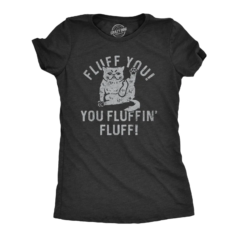 elegant evening tops for women -Fluff You You Fluffin Fluff Women's T Shirt