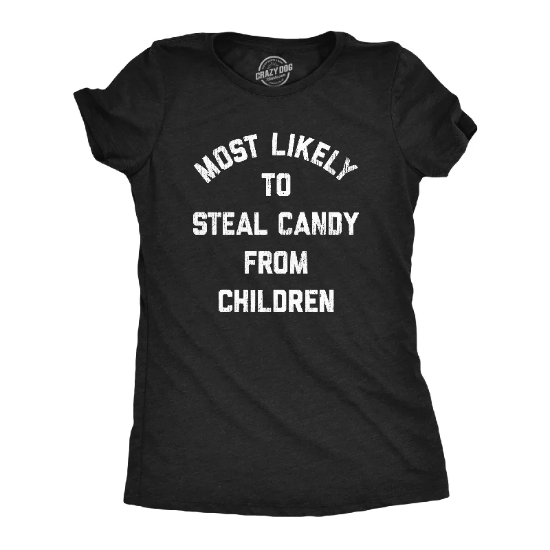 cotton tunic tops for women -Most Likely To Steal Candy From Children Women's T Shirt